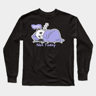 Nope not today lazy panda Long Sleeve T-Shirt